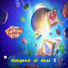 dungeon ni deai 2 temporada dublado data de lan amento